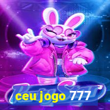 ceu jogo 777